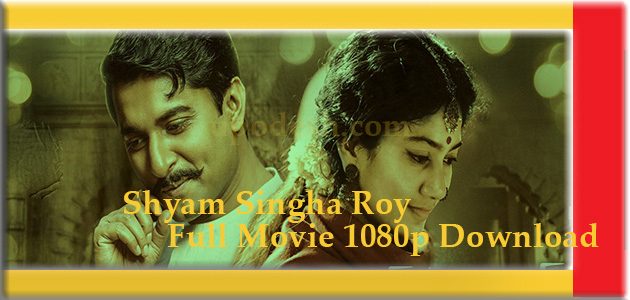 Shyam Singha Roy Full Movie 1080p Download